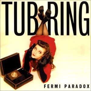 Cover for Tub Ring · Fermi Paradox (CD) [Bonus Tracks edition] (2007)