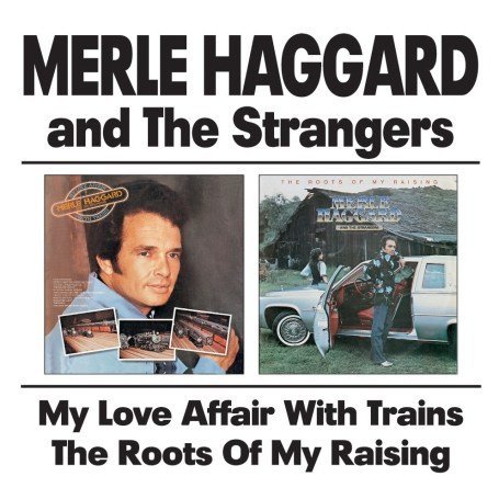 My Love Affair / Roots Of - Haggard, Merle & Stranger - Musiikki - BGO REC - 5017261205445 - maanantai 3. kesäkuuta 2002