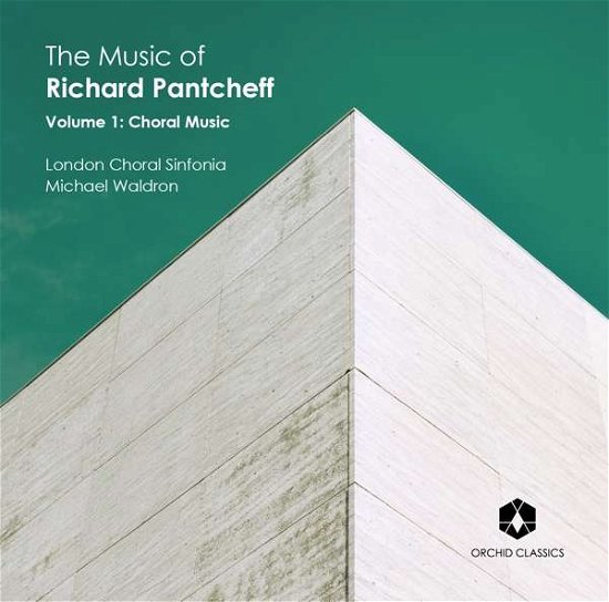 Cover for London Choral Sinfonia · The Music Of Richard Pantcheff: Volume 1 (CD) (2020)