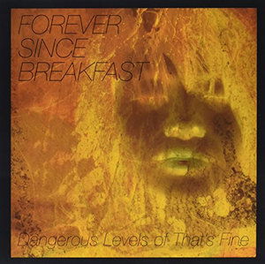 Cover for Forever Since Breakfast · Dangerous Levels of That's Fine -vinyl LP (LP) (2016)