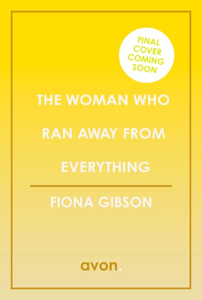 Cover for Fiona Gibson · The Woman Who Ran Away from Everything (Taschenbuch) (2024)