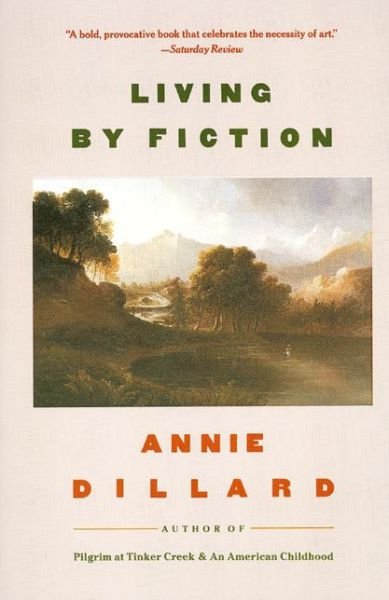 Cover for Annie Dillard · Living by Fiction (Taschenbuch) [Revised edition] (2000)