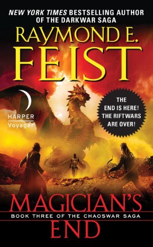 Cover for Raymond E. Feist · Magician's End: Book 3 of the Epic Fantasy Chasowar Saga - Chaoswar Saga (Paperback Bog) [Reprint edition] (2014)