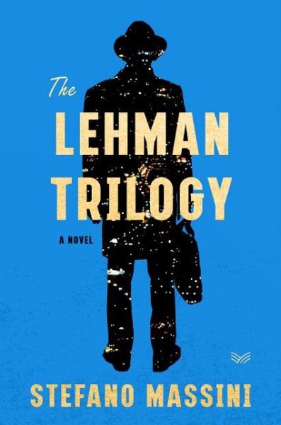 Cover for Stefano Massini · The Lehman Trilogy: A Novel (Gebundenes Buch) (2020)