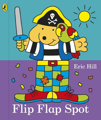 Flip Flap Spot - Eric Hill - Kirjat - Penguin Random House Children's UK - 9780141377445 - torstai 3. elokuuta 2017