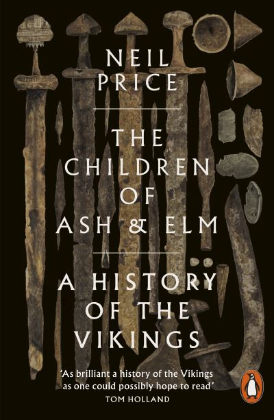 Cover for Neil Price · The Children of Ash and Elm: A History of the Vikings (Paperback Book) (2022)