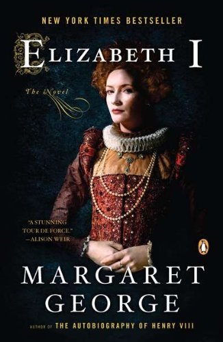 Cover for Margaret George · Elizabeth I: the Novel (Taschenbuch) [Reprint edition] (2012)