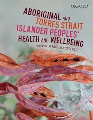 Cover for Biles, Brett (Lecturer, Lecturer, Charles Sturt University) · Aboriginal and Torres Strait Islander: Peoples' Health &amp; Wellbeing (Paperback Book) (2019)