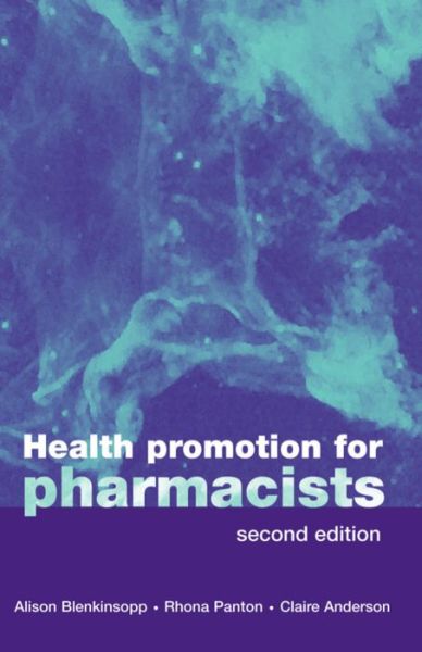 Cover for Blenkinsopp, Alison (Director of Education and Research, Departments of Medicine Management, Director of Education and Research, Departments of Medicine Management, Keele University) · Health Promotion for Pharmacists (Paperback Book) [2 Revised edition] (1999)