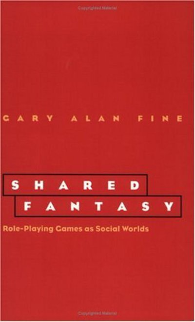Shared Fantasy: Role Playing Games as Social Worlds - Gary Alan Fine - Books - The University of Chicago Press - 9780226249445 - August 14, 2002