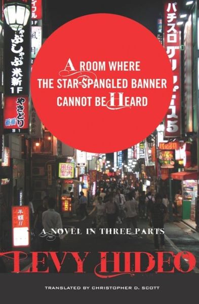 Cover for Hideo Levy · A Room Where The Star-Spangled Banner Cannot Be Heard: A Novel in Three Parts (Hardcover Book) (2011)