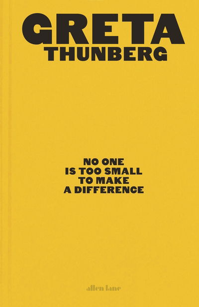 Cover for Greta Thunberg · No One Is Too Small to Make a Difference: Illustrated Edition (Inbunden Bok) (2019)