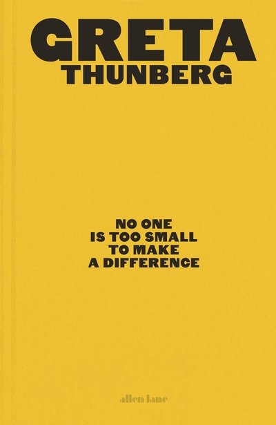 Cover for Greta Thunberg · No One Is Too Small to Make a Difference: Illustrated Edition (Gebundenes Buch) (2019)