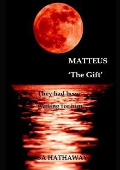 Cover for SA Hathaway · MATTEUS 'The Gift' (Paperback Book) (2019)