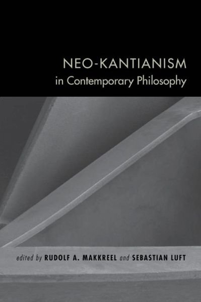 Cover for Rudolf a Makkreel · Neo-Kantianism in Contemporary Philosophy - Studies in Continental Thought (Paperback Book) (2009)