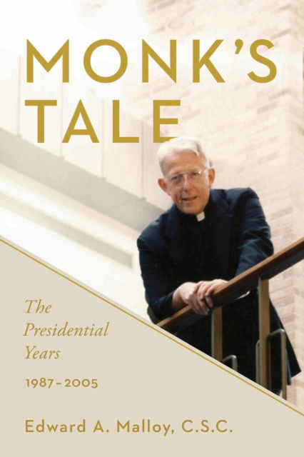 Cover for Edward A. Malloy · Monk's Tale: The Presidential Years, 1987–2005 (Hardcover Book) (2016)