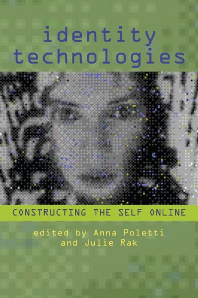 Cover for Anna Poletti · Identity Technologies: Constructing the Self Online - Wisconsin Studies in Autobiography (Paperback Book) (2014)