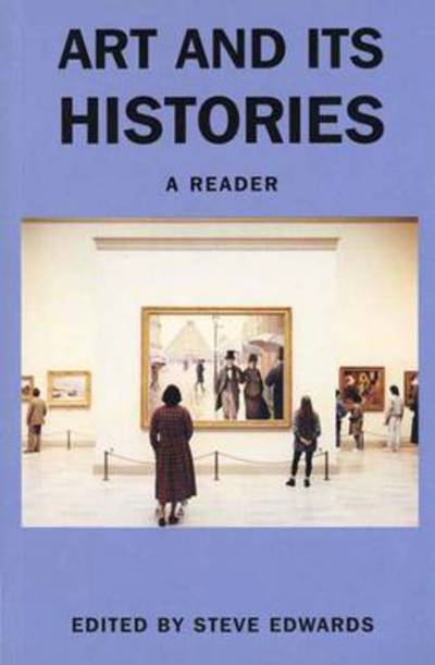 Cover for Steve Edwards · Art &amp; its Histories - A Reader (Paper) (Taschenbuch) (1999)