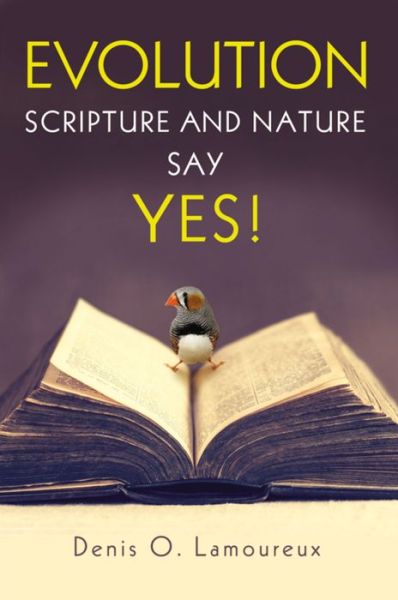 Cover for Denis Lamoureux · Evolution: Scripture and Nature Say Yes (Paperback Book) (2016)