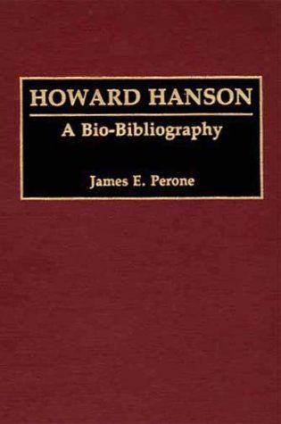 Cover for James E. Perone · Howard Hanson: A Bio-Bibliography - Bio-Bibliographies in Music (Hardcover Book) (1993)