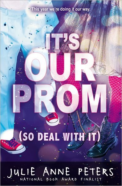 Cover for Julie Anne Peters · It's Our Prom (So Deal With It) (Paperback Book) (2013)
