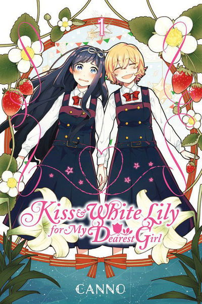 Kiss and White Lily for My Dearest Girl, Vol. 1 - KISS & WHITE LILY FOR MY DEAREST GIRL GN - Canno - Książki - Little, Brown & Company - 9780316553445 - 14 marca 2017