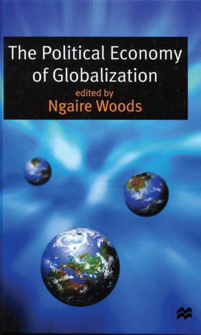 Cover for Ngaire Woods · The Political Economy of Globalization (Hardcover Book) (2017)