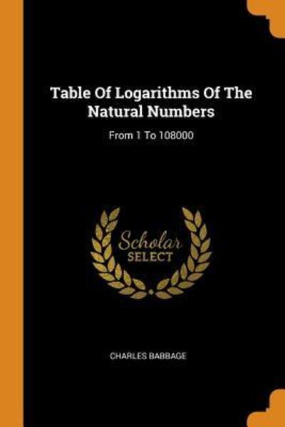 Cover for Charles Babbage · Table of Logarithms of the Natural Numbers (Paperback Book) (2018)