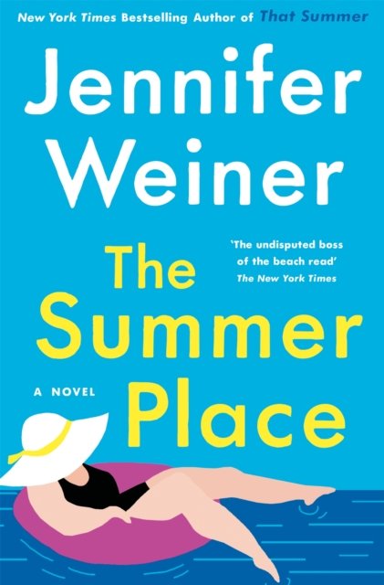 The Summer Place: The perfect beach read  for 2023 - Jennifer Weiner - Bøger - Little, Brown Book Group - 9780349434445 - 4. april 2023