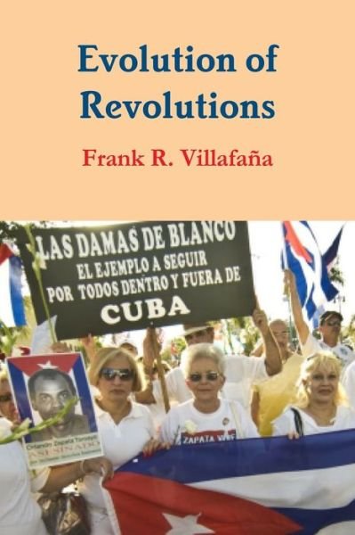 Evolution of Revolutions - Frank Villafaña - Bücher - Lulu.com - 9780359813445 - 25. Juli 2019