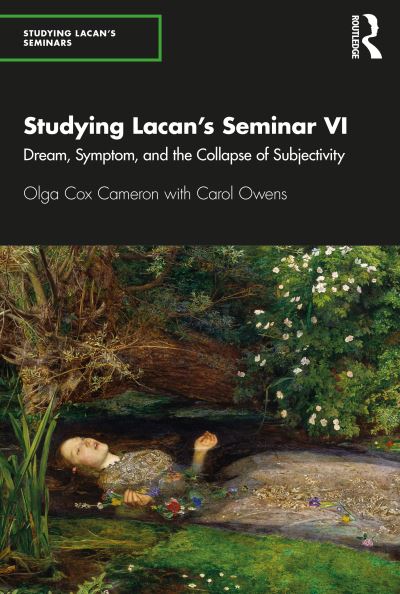 Cover for Olga Cox Cameron · Studying Lacan's Seminar VI: Dream, Symptom, and the Collapse of Subjectivity - Studying Lacan's Seminars (Paperback Book) (2021)