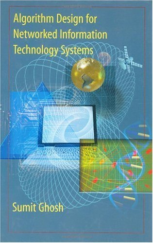 Sumit Ghosh · Algorithm Design for Networked Information Technology Systems (Hardcover bog) [2004 edition] (2003)