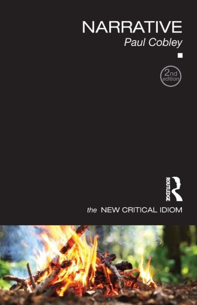 Narrative - The New Critical Idiom - Cobley, Paul (London Metropolitan University, UK) - Książki - Taylor & Francis Ltd - 9780415834445 - 20 listopada 2013