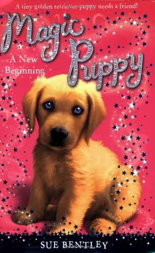 Cover for Sue Bentley · A New Beginning #1 (Magic Puppy) (Taschenbuch) [Magic Puppy edition] (2009)