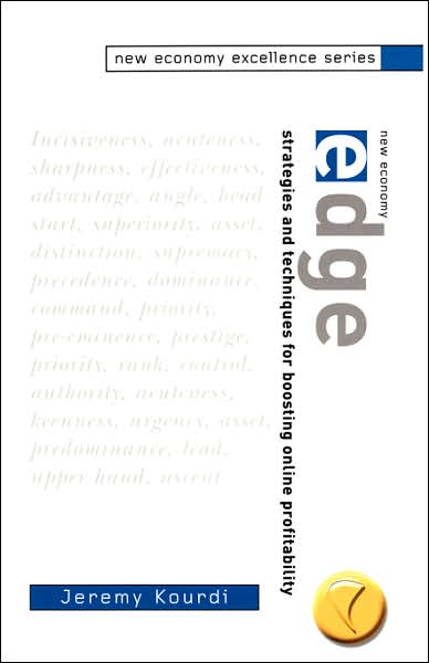 Cover for Kourdi, Jeremy (Economist Intelligence Unit) · New Economy Edge: Strategies and Techniques for Boosting Online Profitability - New Economy Excellence (Paperback Book) (2001)