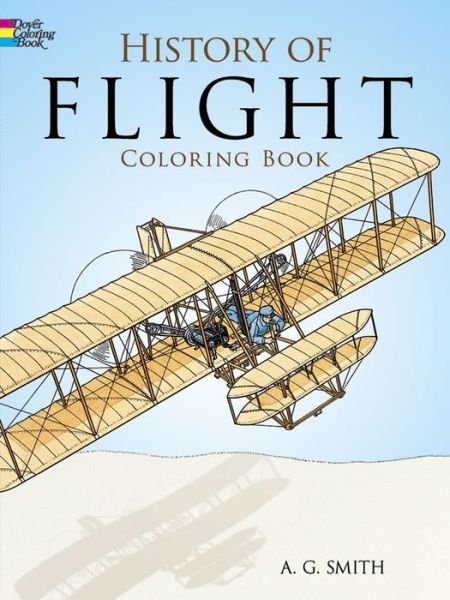 History of Flight Coloring Book - Dover History Coloring Book - A. G. Smith - Boeken - Dover Publications Inc. - 9780486252445 - 1 februari 2000