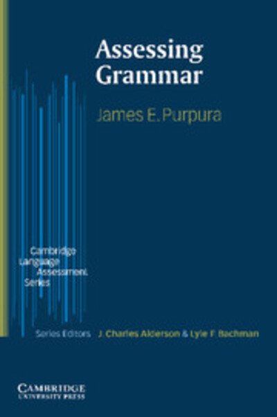 Cover for James E. Purpura · Assessing Grammar - Cambridge Language Assessment (Paperback Book) (2004)