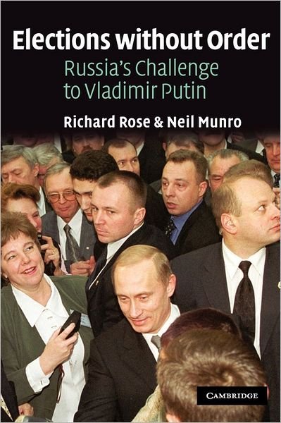 Cover for Rose, Richard (University of Strathclyde) · Elections without Order: Russia's Challenge to Vladimir Putin (Taschenbuch) (2002)