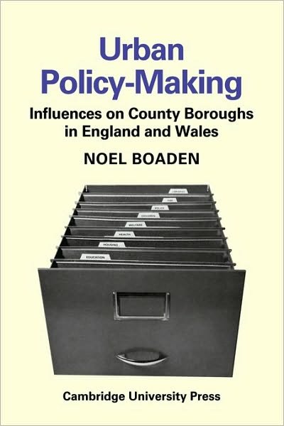 Cover for Noel Boaden · Urban Policy-Making: Influences on County Boroughs in England and Wales (Paperback Book) (2010)