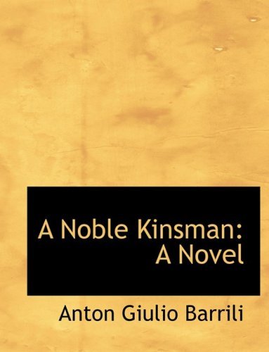Cover for Anton Giulio Barrili · A Noble Kinsman: a Novel (Hardcover Book) [Large Print, Large Type edition] (2008)