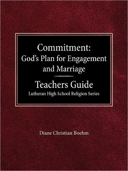 Cover for Diane Christian Boehm · Committment God's Plan for Engagement and Marriage Teacher's Guide Lutheran High School Religion Series (Taschenbuch) (1989)