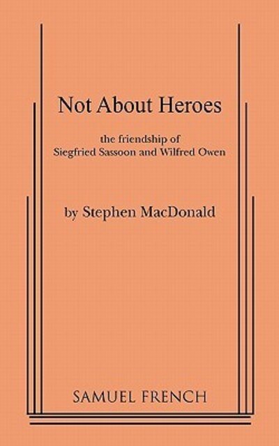 Cover for Stephen MacDonald · Not about Heroes (Paperback Book) (2010)