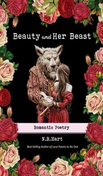 Cover for N R Hart · Beauty and Her Beast: Romantic Poetry (Gebundenes Buch) (2019)