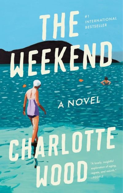 Cover for Charlotte Wood · The Weekend: A Novel (Pocketbok) (2021)