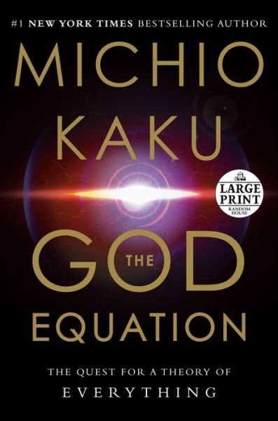 The God Equation The Quest for a Theory of Everything - Michio Kaku - Książki - Random House Large Print - 9780593396445 - 27 kwietnia 2021