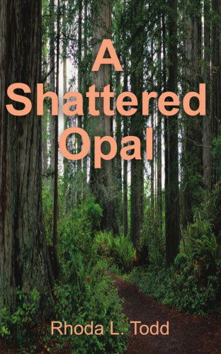 Cover for Rhoda Todd · A Shattered Opal (Paperback Book) (2001)