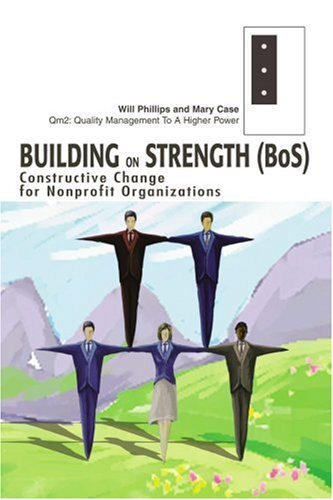 Cover for Will Phillips · Building on Strength (Bos): Constructive Change for Nonprofit Organizations (Paperback Book) (2003)