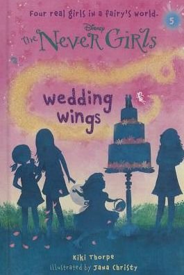 Cover for Kiki Thorpe · Wedding Wings (Never Girls) (Hardcover Book) [Reprint edition] (2014)