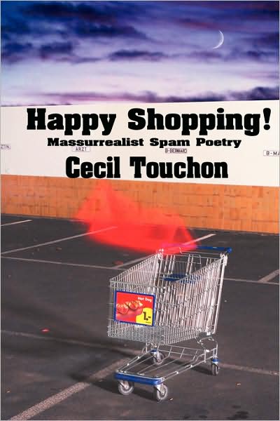 Cover for Cecil Touchon · Happy Shopping - Massurrealist Spam Poetry (Gebundenes Buch) (2007)