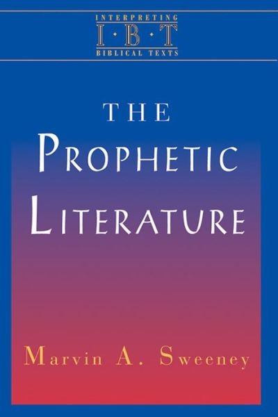 Cover for Marvin A. Sweeney · The Prophetic Literature: Interpreting Biblical Texts Series (Ibt) (Paperback Book) (2005)
